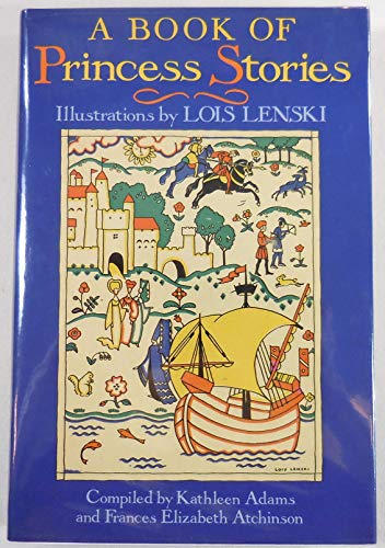 A Book of princess stories . . . With decorations by Lois Lenski