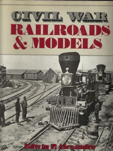 Civil War Railroads and Models