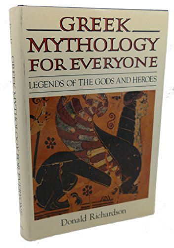 GREEK MYTHOLOGY FOR EVERYONE : Legends of Gods and Heroes