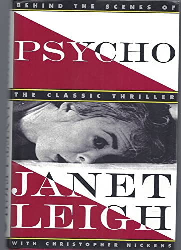 Psycho: Behind the Scenes of the Classic Thriller [Signed By Janet Leigh]