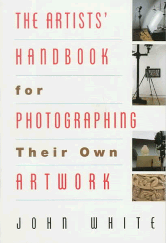 The Artists' Handbook for Photographing Their Own Artwork