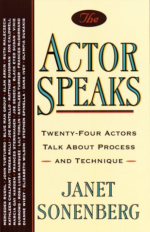 The Actor Speaks: Twenty-four Actors Talk About Process and Technique