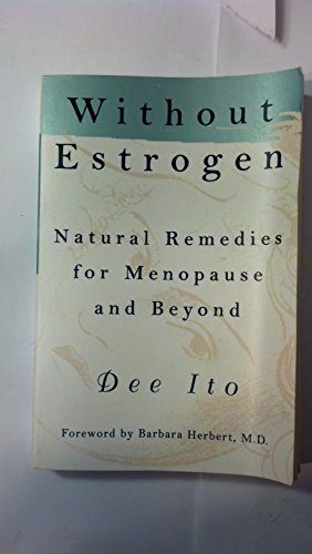 Without Estrogen : Natural Remedies For Menopause And Beyond