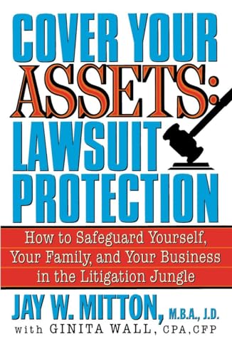 Cover Your Assets: Lawsuit Protection: How to Safeguard Yourself, Your Family, and Your Business in the Litigation Jungle
Cover Your Assets: Lawsuit Protection: How to Safeguard Yourself, Your Family, and Your Business in the Litigation Jungle