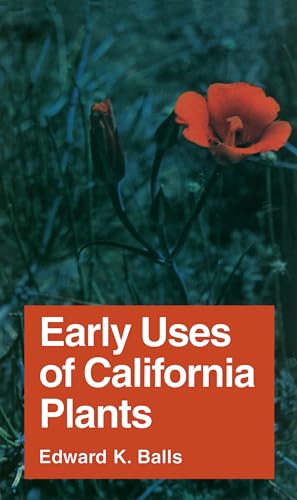 Early Uses of California Plants [California Natural History Guides: 10]