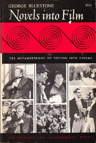 Novels into Film: The Metamorphosis of Fiction into Cinema