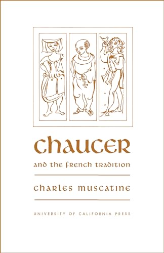Chaucer and the French Tradition : A Study in Style and Meaning