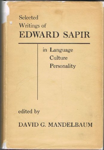 Selected Writings of Edward Sapir in Language, Culture, and Personality