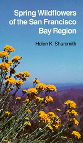 Spring Wildflowers of the San Francisco Bay Region (California Natural History Guides: 11)
Spring Wildflowers of the San Francisco Bay Region (California Natural History Guides: 11)