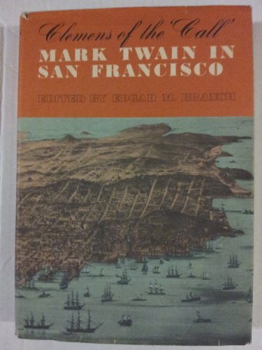 Clemens Of The Call: Mark Twain In San Francisco