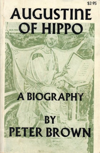 Augustine of Hippo: A Biography By Peter Brown