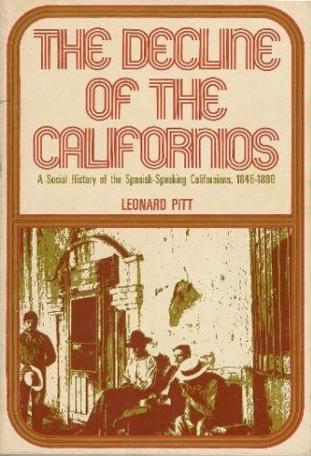 The Decline of the Californios: A Social History of the Spanish-Speaking Californians, 1846-1890