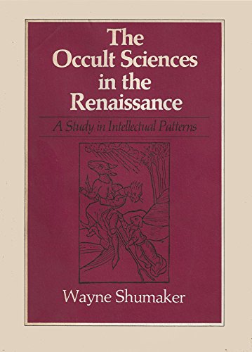 The Occult Sciences in the Renaissance : A Study in Intellectual Patterns