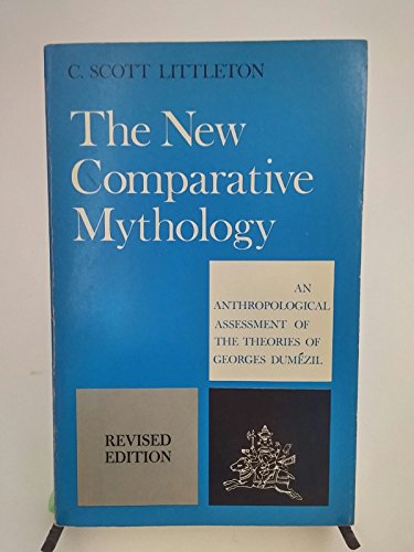 The new comparative mythology: An anthropological assessment of the theories of Georges DumeÌzil