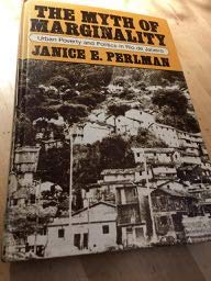 The Myth of Marginality : Urban Poverty and Politics in Rio De Janeiro