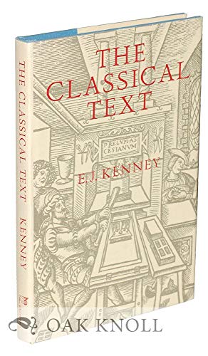 The Classical Text; Aspects of Editing in the Age of the Printed Book.