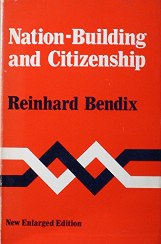 Nation Building and Citizenship: Studies of Our Changing Social Order