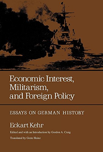 Economic Interest, Militarism, and Foreign Policy : Essays on German History
Economic Interest, Militarism, and Foreign Policy : Essays on German History