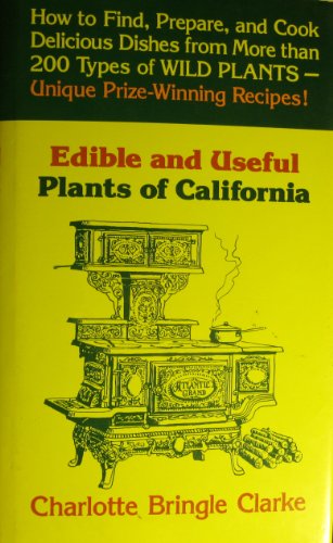 Edible and useful plants of California (California natural history guides)