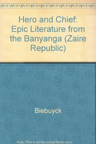 Hero and Chief : Epic Literature from the Banyanga(Zaire Republic)