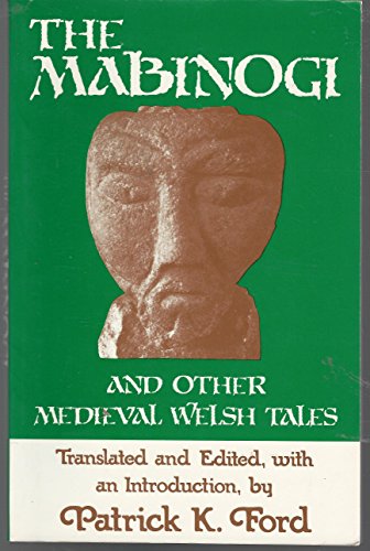 The Mabinogi and Other Medieval Welsh Tales. Translated, with an Introduction by Patrick K. Ford