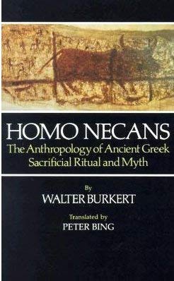HOMO NECANS the Anthropology of Ancient Greek Sacrificial Ritual and Myth