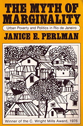 Myth of Marginality: Urban Poverty and Politics in Rio de Janeiro