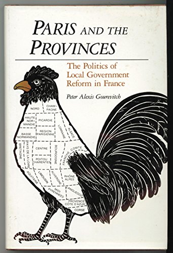 Paris and the Provinces: The Politics of Local Government Reform in France