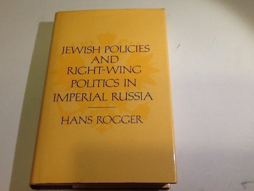 Jewish Policies and Right-Wing Politics in Imperial Russia