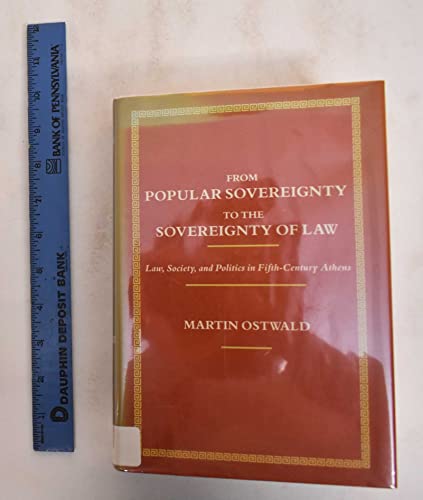 From Popular Sovereignty to the Sovereignty of Law: Law, Society, and Politics in Fifth-century Athens