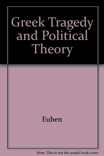 GREEK TRAGEDY AND POLITICAL THEORY