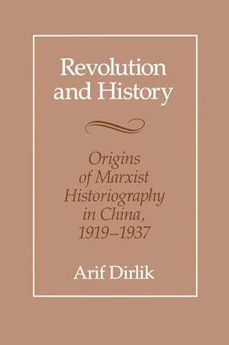 Revolution and History : Origins of Marxist Historiography in China, 1919-1937
Revolution and History : Origins of Marxist Historiography in China, 1919-1937