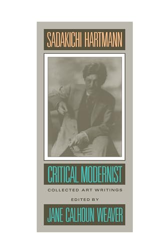 Sadakichi Hartmann: Critical Modernist: Collected Art Writings