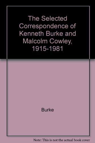 The Selected Correspondence of Kenneth Burke and Malcolm Cowley, 1915-1981
The Selected Correspondence of Kenneth Burke and Malcolm Cowley, 1915-1981