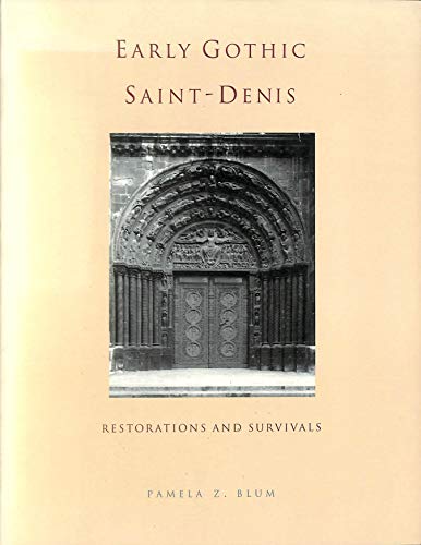 Early Gothic Saint-Denis: Restorations and Survivals