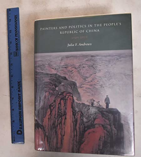 Painters and Politics in the People's Republic of China, 1949-1979