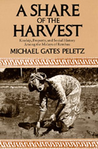 A Share of the Harvest: Kinship, Property, and Social History among the Malays of Rembau
A Share of the Harvest: Kinship, Property, and Social History among the Malays of Rembau