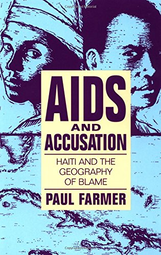 AIDS and Accusation: Haiti and the Geography of Blame (Comparative Studies of Health Systems and ...