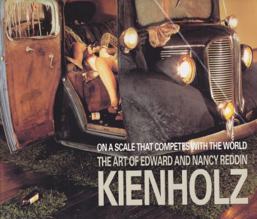 On a Scale that Competes with the World: The Art of Edward and Nancy Reddin Kienholz
On a Scale that Competes with the World: The Art of Edward and Nancy Reddin Kienholz