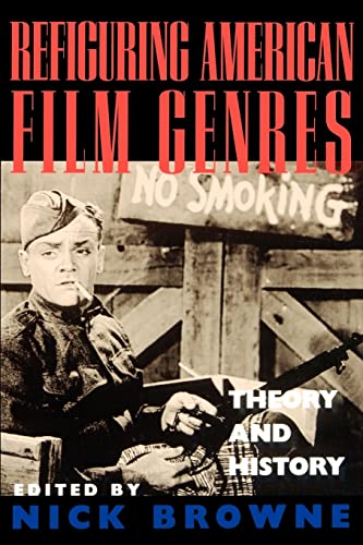 Refiguring American Film Genres: Theory and History