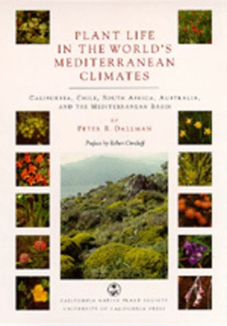 Plant Life in the World's Mediterranean Climates: California, Chile, South Africa, Australia, and the Mediterranean Basin
Plant Life in the World's Mediterranean Climates: California, Chile, South Africa, Australia, and the Mediterranean Basin