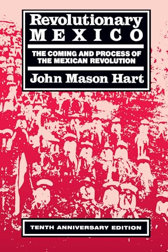 Revolutionary Mexico: The Coming and Process of the Mexican Revolution, Tenth Anniversary edition
Revolutionary Mexico: The Coming and Process of the Mexican Revolution, Tenth Anniversary edition