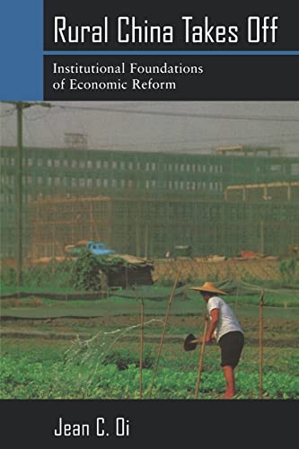 Rural China Takes Off: Institutional Foundations Of Economic Reform