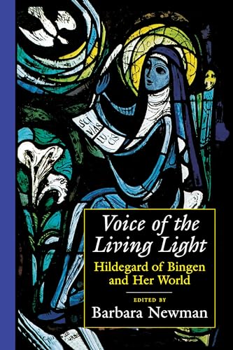 Voice of the Living Light: Hildegard of Bingen and Her World