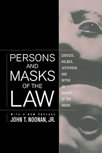 Persons and Masks of the Law : Cardozo, Holmes, Jefferson, and Wythe As Makers of the Masks