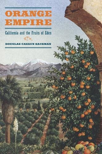 Orange Empire : California and the Fruits of Eden