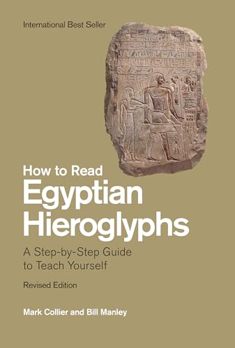 Egyptian Hieroplyphs : A Step-by-step Guide To Teach Yourself