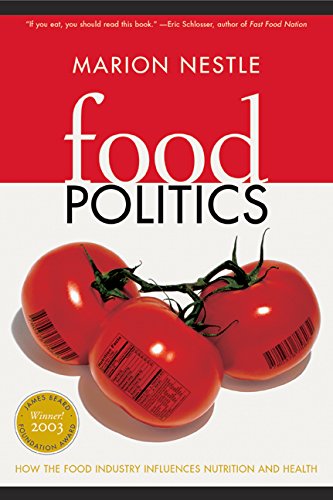 Food Politics. How the Food Industry Influences Nutrition and Health.