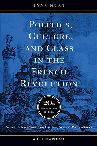 Politics, Culture, and Class in the French Revolution, 20th Anniversary Edition with a New Preface