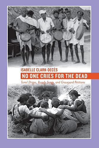 No One Cries for the Dead: Tamil Dirges, Rowdy Songs, and Graveyard Petitions